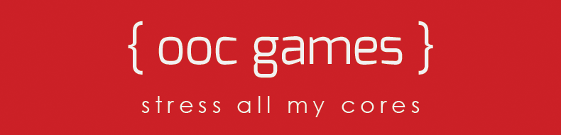 { ooc games } - stress all my cores ®